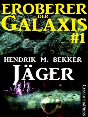 cover image of Jäger--Eroberer der Galaxis 1